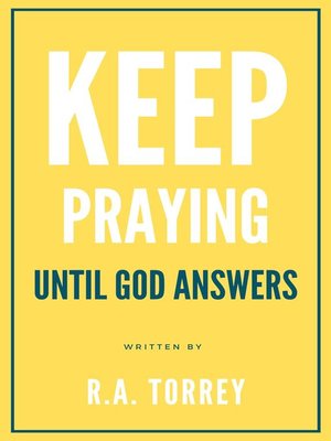 cover image of Keep praying until God answers